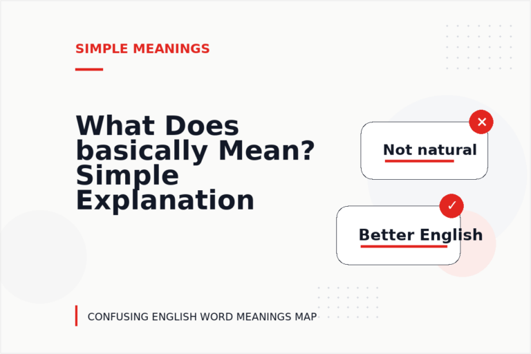 What Does basically Mean? Simple Explanation and Examples What Does basically Mean? Simple Explanation and Examples