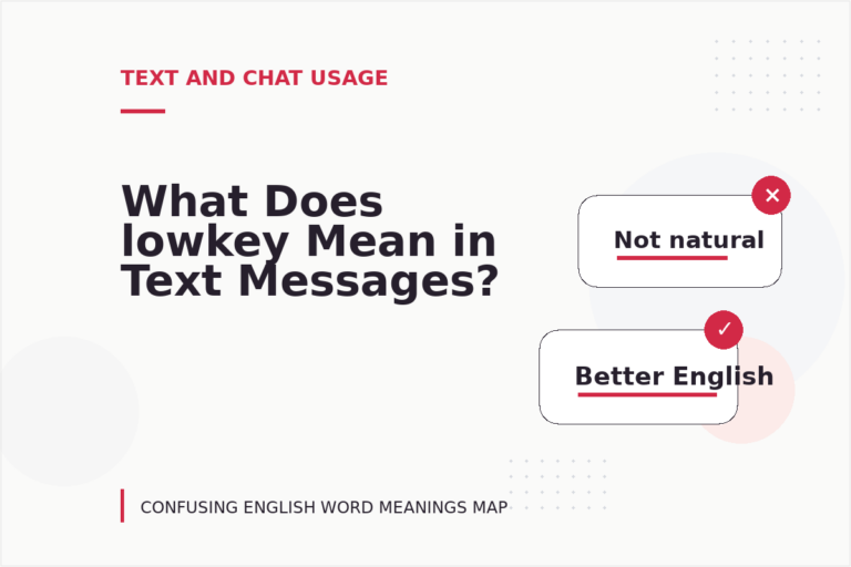What Does lowkey Mean in Text Messages? What Does lowkey Mean in Text Messages?