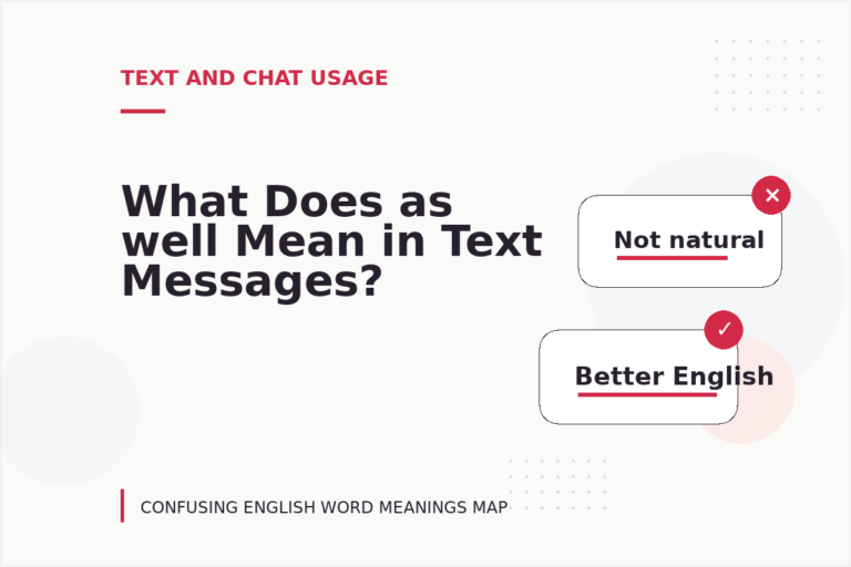 What Does as well Mean in Text Messages? What Does as well Mean in Text Messages?