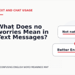 What Does no worries Mean in Text Messages?