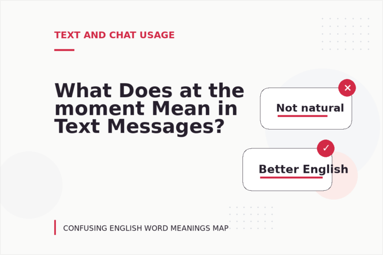 What Does at the moment Mean in Text Messages? What Does at the moment Mean in Text Messages?