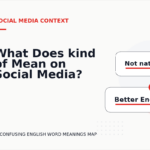 What Does kind of Mean on Social Media?
