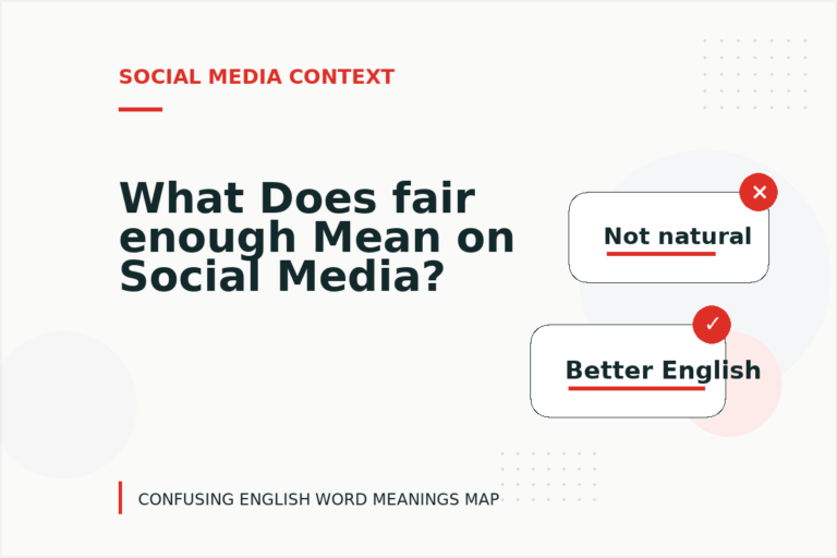 What Does fair enough Mean on Social Media? What Does fair enough Mean on Social Media?