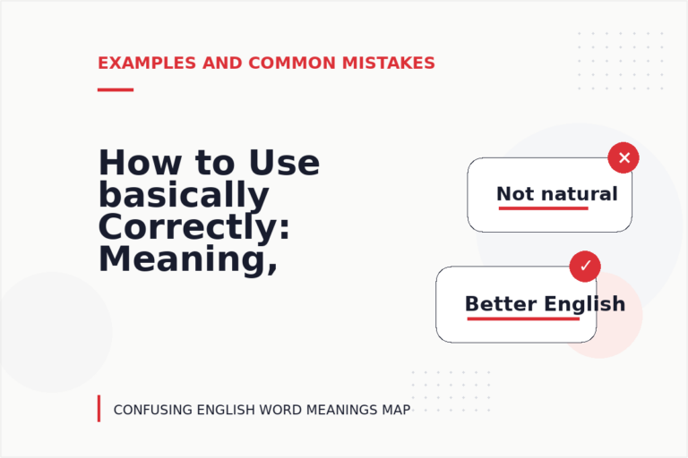How to Use basically Correctly: Meaning, Examples, and Mistakes How to Use basically Correctly: Meaning, Examples, and Mistakes