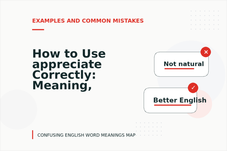 How to Use appreciate Correctly: Meaning, Examples, and Mistakes How to Use appreciate Correctly: Meaning, Examples, and Mistakes