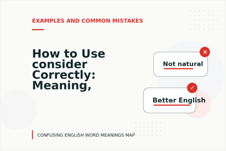 How to Use consider Correctly: Meaning, Examples, and Mistakes How to Use consider Correctly: Meaning, Examples, and Mistakes