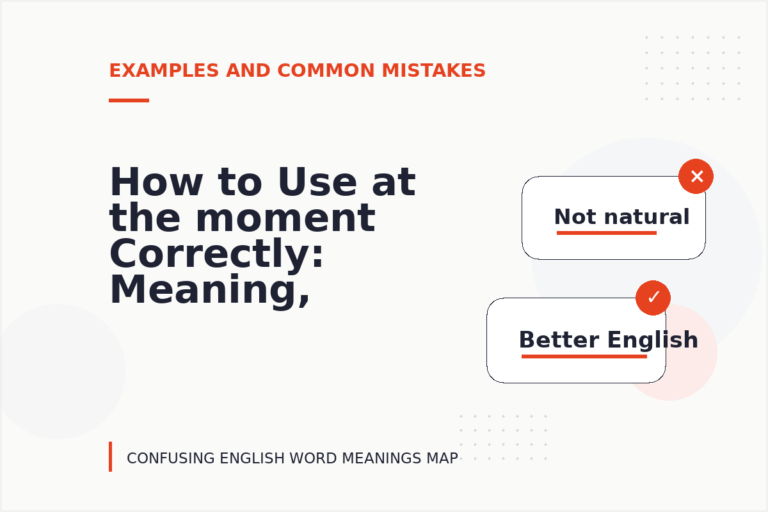 How to Use at the moment Correctly: Meaning, Examples, and Mistakes How to Use at the moment Correctly: Meaning, Examples, and Mistakes